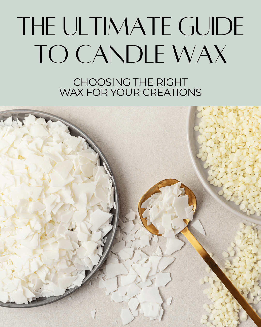 The Ultimate Guide to Candle Wax: Choosing the Right Wax for Your Creations
